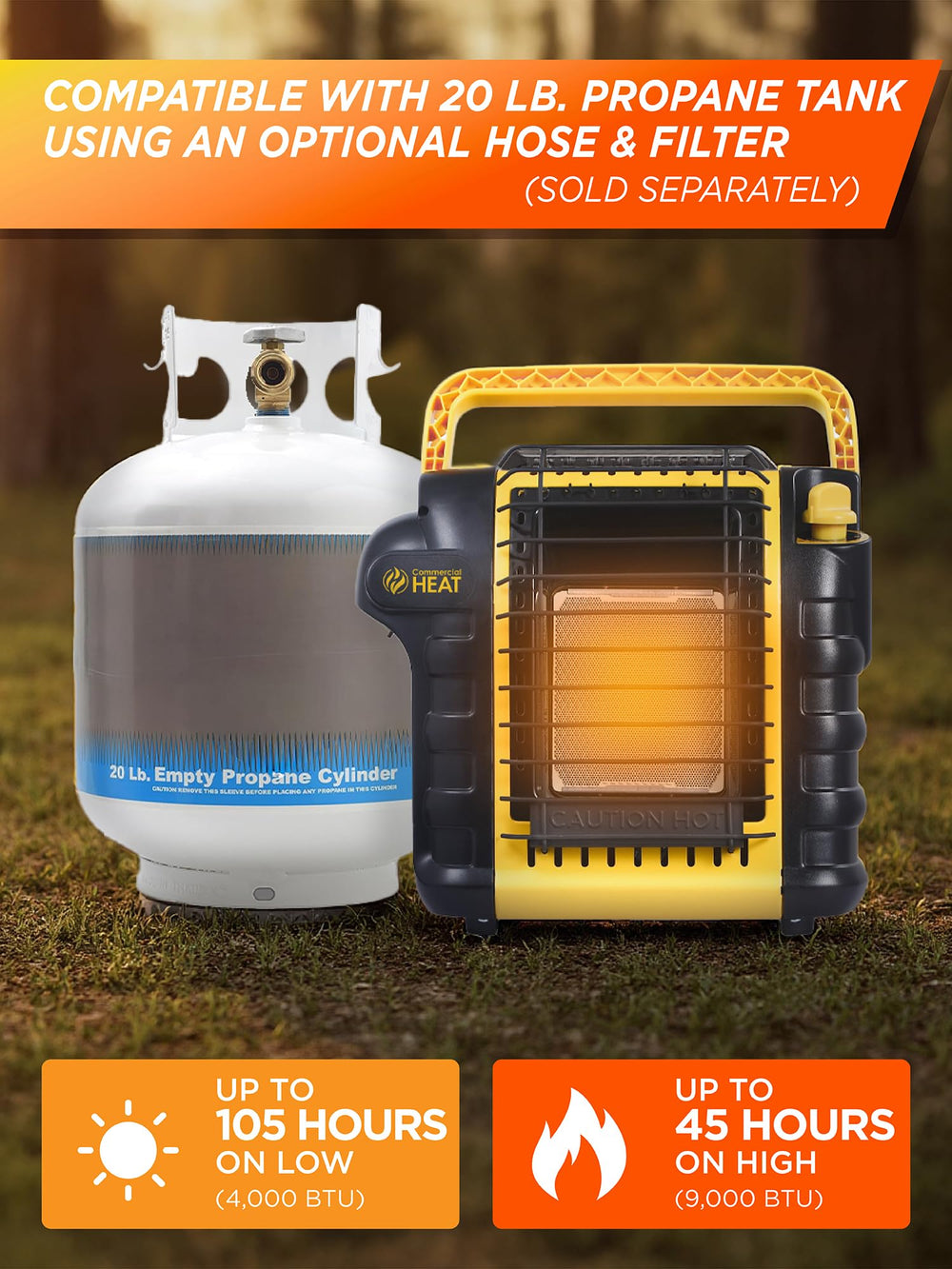 Commercial HEAT conectado por manguera a tanque de 20 lb para mayor autonomía